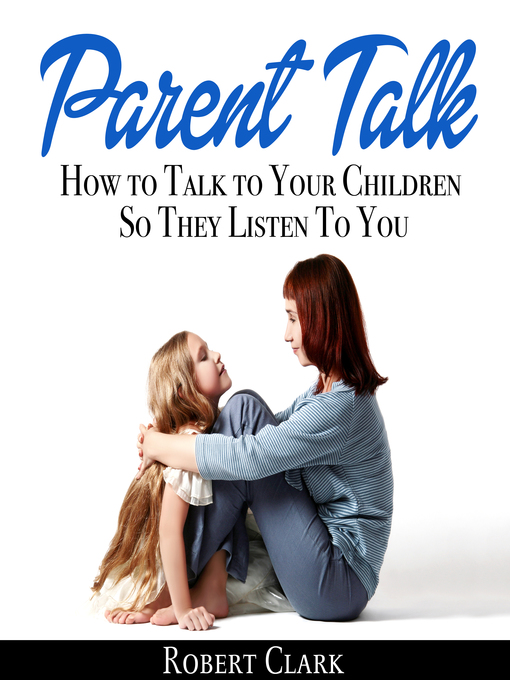 Title details for Parent Talk by Robert Clark - Wait list